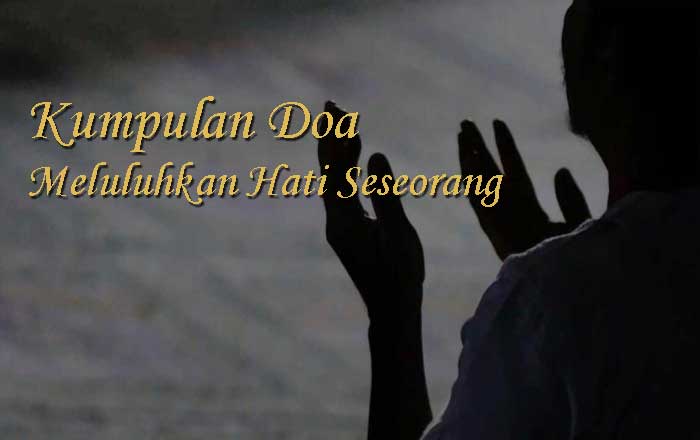 Kumpulan Doa Meluluhkan Hati Seseorang